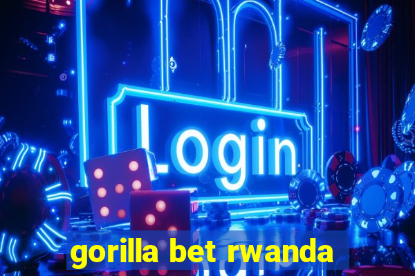 gorilla bet rwanda